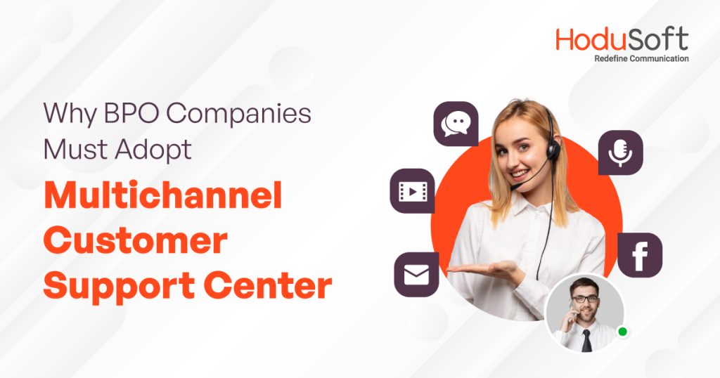 why bpo companies must adopt multichannel customer support center-blog-23-nov-2022